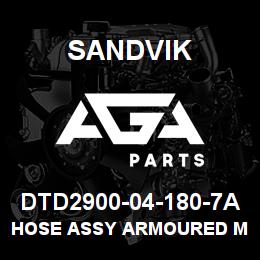 DTD2900-04-180-7A Sandvik HOSE ASSY ARMOURED MDG41 | AGA Parts