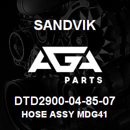 DTD2900-04-85-07 Sandvik HOSE ASSY MDG41 | AGA Parts