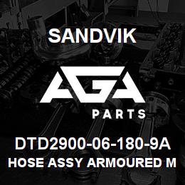 DTD2900-06-180-9A Sandvik HOSE ASSY ARMOURED MDG41 | AGA Parts