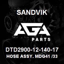 DTD2900-12-140-17 Sandvik HOSE ASSY. MDG41 /337850 | AGA Parts