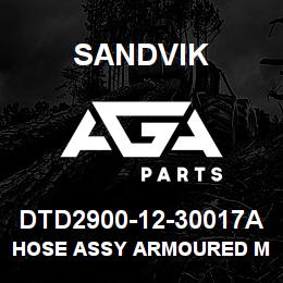 DTD2900-12-30017A Sandvik HOSE ASSY ARMOURED MDG41 | AGA Parts