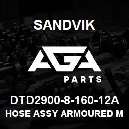 DTD2900-8-160-12A Sandvik HOSE ASSY ARMOURED MDG41 | AGA Parts