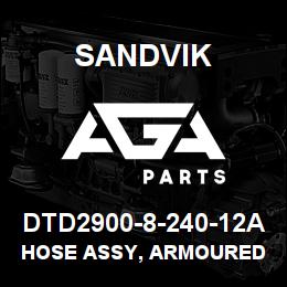DTD2900-8-240-12A Sandvik HOSE ASSY, ARMOURED MDG41 | AGA Parts