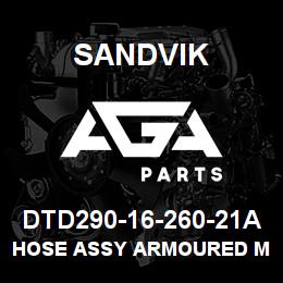 DTD290-16-260-21A Sandvik HOSE ASSY ARMOURED MDG41 | AGA Parts