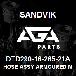 DTD290-16-265-21A Sandvik HOSE ASSY ARMOURED MDG41 | AGA Parts