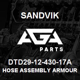 DTD29-12-430-17A Sandvik HOSE ASSEMBLY ARMOURED MDG41 | AGA Parts
