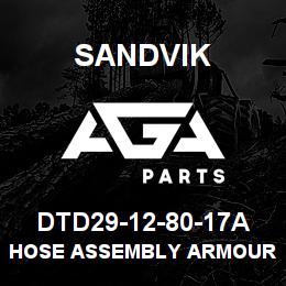 DTD29-12-80-17A Sandvik HOSE ASSEMBLY ARMOURED MDG41 | AGA Parts