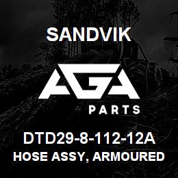 DTD29-8-112-12A Sandvik HOSE ASSY, ARMOURED MDG41 | AGA Parts