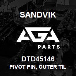 DTD45146 Sandvik PIVOT PIN, OUTER TILT LINK | AGA Parts