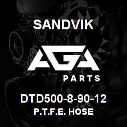DTD500-8-90-12 Sandvik P.T.F.E. HOSE | AGA Parts
