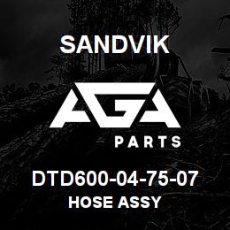 DTD600-04-75-07 Sandvik HOSE ASSY | AGA Parts