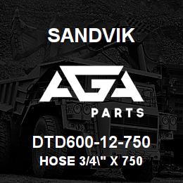 DTD600-12-750 Sandvik HOSE 3/4" X 750 | AGA Parts