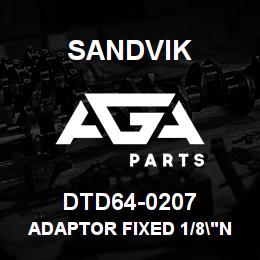 DTD64-0207 Sandvik ADAPTOR FIXED 1/8"NPT X 7/16"JIC F/M | AGA Parts
