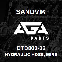 DTD800-32 Sandvik HYDRAULIC HOSE, WIRE BRAID | AGA Parts