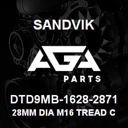DTD9MB-1628-2871 Sandvik 28MM DIA M16 TREAD CTR FL | AGA Parts