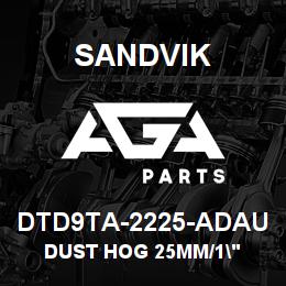 DTD9TA-2225-ADAU Sandvik DUST HOG 25MM/1" | AGA Parts