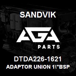 DTDA226-1621 Sandvik ADAPTOR UNION 1"BSPP X 15/8"JIC | AGA Parts