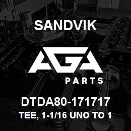 DTDA80-171717 Sandvik TEE, 1-1/16 UNO TO 1-1/16 JIC | AGA Parts