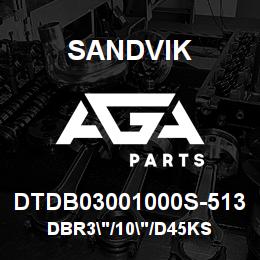 DTDB03001000S-513 Sandvik DBR3"/10"/D45KS | AGA Parts