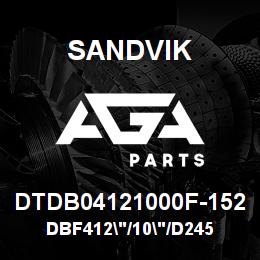 DTDB04121000F-152 Sandvik DBF412"/10"/D245 | AGA Parts