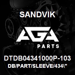DTDB04341000P-103 Sandvik DB/PART/SLEEVE/434"/10"/D245S | AGA Parts