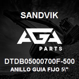 DTDB05000700F-500 Sandvik ANILLO GUIA FIJO 5"X7" | AGA Parts