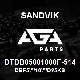 DTDB05001000F-514 Sandvik DBF5"/10"/D25KS | AGA Parts