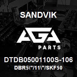 DTDB05001100S-106 Sandvik DBR5"/11"/SKF50 | AGA Parts