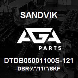 DTDB05001100S-121 Sandvik DBR5"/11"/SKF | AGA Parts