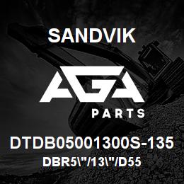 DTDB05001300S-135 Sandvik DBR5"/13"/D55 | AGA Parts
