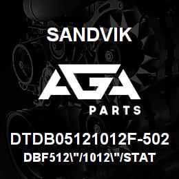 DTDB05121012F-502 Sandvik DBF512"/1012"/STATIC/DML+INT/SLEEV | AGA Parts