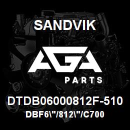 DTDB06000812F-510 Sandvik DBF6"/812"/C700 | AGA Parts