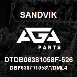 DTDB06381058F-526 Sandvik DBF638"/1058"/DML45 | AGA Parts