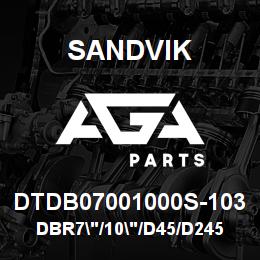 DTDB07001000S-103 Sandvik DBR7"/10"/D45/D245S/D25KS | AGA Parts