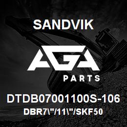 DTDB07001100S-106 Sandvik DBR7"/11"/SKF50 | AGA Parts