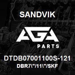 DTDB07001100S-121 Sandvik DBR7"/11"/SKF | AGA Parts