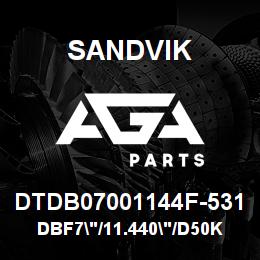 DTDB07001144F-531 Sandvik DBF7"/11.440"/D50KS/STATIC | AGA Parts
