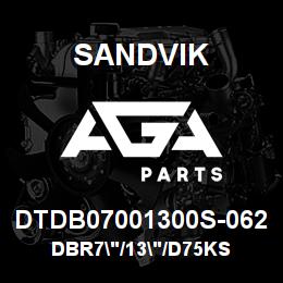 DTDB07001300S-062 Sandvik DBR7"/13"/D75KS | AGA Parts