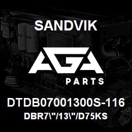 DTDB07001300S-116 Sandvik DBR7"/13"/D75KS | AGA Parts