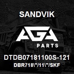 DTDB07181100S-121 Sandvik DBR718"/11"/SKF | AGA Parts