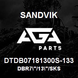 DTDB07181300S-133 Sandvik DBR7"/13"/SKS | AGA Parts