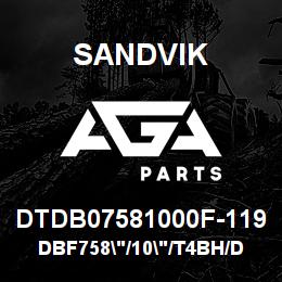 DTDB07581000F-119 Sandvik DBF758"/10"/T4BH/DML | AGA Parts