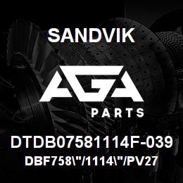 DTDB07581114F-039 Sandvik DBF758"/1114"/PV275 | AGA Parts