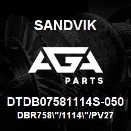 DTDB07581114S-050 Sandvik DBR758"/1114"/PV271 | AGA Parts