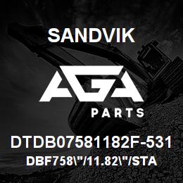 DTDB07581182F-531 Sandvik DBF758"/11.82"/STATIC/PV235 | AGA Parts