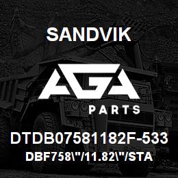 DTDB07581182F-533 Sandvik DBF758"/11.82"/STATIC/PV235+INT/SL | AGA Parts