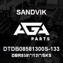 DTDB08581300S-133 Sandvik DBR858"/13"/SKS | AGA Parts