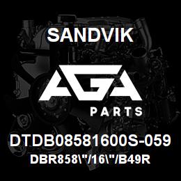 DTDB08581600S-059 Sandvik DBR858"/16"/B49R | AGA Parts