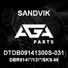 DTDB09141300S-031 Sandvik DBR914"/13"/SKS-W INFINITY | AGA Parts