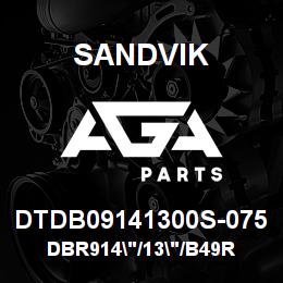 DTDB09141300S-075 Sandvik DBR914"/13"/B49R | AGA Parts